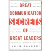 Great Communication Secrets of Great Leaders by John Baldoni